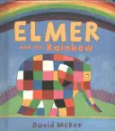Elmer a duha - Elmer and the Rainbow