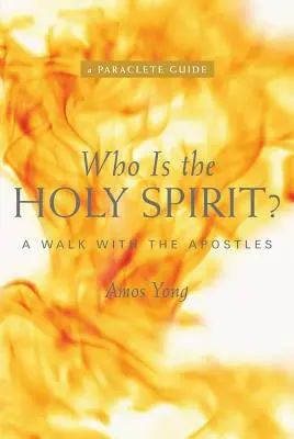 Kdo je Duch svatý? Duch svatý: Procházka s apoštoly: Jaký je Duch svatý? - Who Is the Holy Spirit?: A Walk with the Apostles