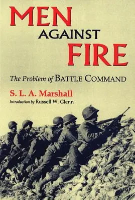 Muži proti palbě: Problém bojového velení - Men Against Fire: The Problem of Battle Command