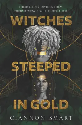 Čarodějnice opředené zlatem - Witches Steeped in Gold