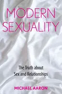 Moderní sexualita: Pravda o sexu a vztazích - Modern Sexuality: The Truth about Sex and Relationships