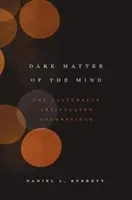 Temná hmota mysli: Kulturně artikulované nevědomí (The Culturally Articulated Unconscious) - Dark Matter of the Mind: The Culturally Articulated Unconscious