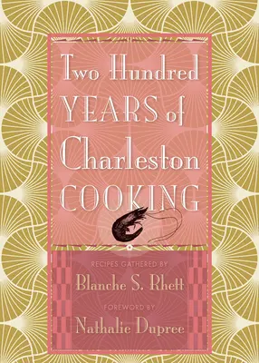 Dvě stě let charlestonského vaření - Two Hundred Years of Charleston Cooking