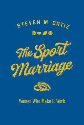 Sportovní manželství: Ženy, kterým to klape - The Sport Marriage: Women Who Make It Work