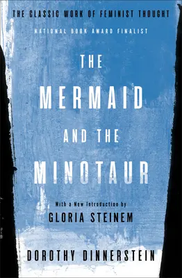 Mořská panna a Minotaurus: Klasické dílo feministického myšlení - The Mermaid and the Minotaur: The Classic Work of Feminist Thought