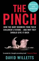 Štípnutí - Jak Baby Boomers vzali svým dětem budoucnost - a proč by ji měli vrátit (Willetts David (Autor)) - Pinch - How the Baby Boomers Took Their Children's Future - And Why They Should Give It Back (Willetts David (Author))