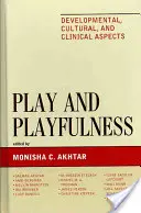 Hra a hravost: Vývojové, kulturní a klinické aspekty - Play and Playfulness: Developmental, Cultural, and Clinical Aspects