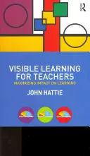 Viditelné učení pro učitele: Maximalizace dopadu na výuku - Visible Learning for Teachers: Maximizing Impact on Learning