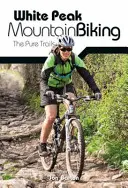 White Peak Mountain Biking - Čisté stezky - White Peak Mountain Biking - The Pure Trails