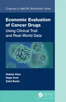 Ekonomické hodnocení léků proti rakovině: Využití dat z klinických studií a reálného světa - Economic Evaluation of Cancer Drugs: Using Clinical Trial and Real-World Data