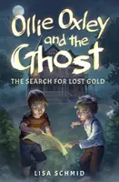 Ollie Oxley a duch: Hledání ztraceného zlata - Ollie Oxley and the Ghost: The Search for Lost Gold