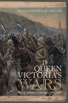 Války královny Viktorie: Britská vojenská tažení, 1857-1902 - Queen Victoria's Wars: British Military Campaigns, 1857-1902