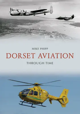 Dorsetské letectví v čase - Dorset Aviation Through Time