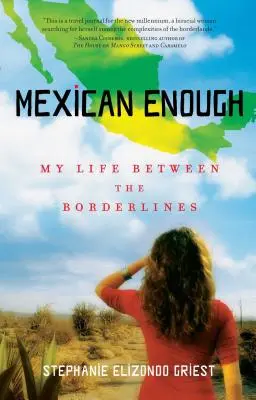 Dost bylo Mexika: Můj život mezi hranicemi - Mexican Enough: My Life Between the Borderlines