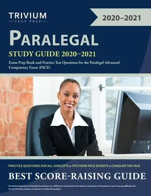 Paralegal Study Guide 2020-2021: Přípravná kniha na zkoušku a cvičné testové otázky ke zkoušce z pokročilých kompetencí pro paralelní právníky: 2020/2020. - Paralegal Study Guide 2020-2021: Exam Prep Book and Practice Test Questions for the Paralegal Advanced Competency Exam