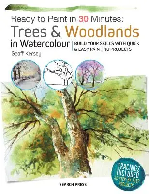 Připraveni malovat za 30 minut: Stromy a lesy v akvarelu - Ready to Paint in 30 Minutes: Trees & Woodlands in Watercolour
