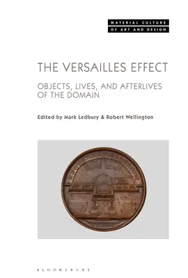 Versailleský efekt: Předměty, životy a posmrtné životy na Doméně - The Versailles Effect: Objects, Lives, and Afterlives of the Domaine