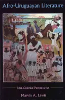 Afro-uruguayská literatura: Postkoloniální perspektivy - Afro-Uruguayan Literature: Postcolonial Perspectives