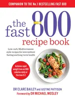 Fast 800 Recipe Book - Nízkosacharidové recepty ve středomořském stylu pro přerušovaný půst a dlouhodobé zdraví - Fast 800 Recipe Book - Low-carb, Mediterranean style recipes for intermittent fasting and long-term health
