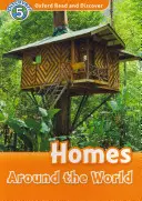 Oxford Read and Discover: Level 5: 900-Word Vocabulary Homes Around the World (slovní zásoba 900 slov) - Oxford Read and Discover: Level 5: 900-Word Vocabulary Homes Around the World