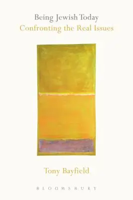 Být Židem dnes: Židovství: konfrontace se skutečnými problémy - Being Jewish Today: Confronting the Real Issues
