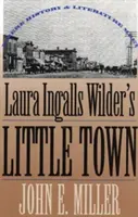 Městečko Laury Ingalls Wilderové: kde se setkává historie a literatura - Laura Ingalls Wilder's Little Town: Where History and Literature Meet