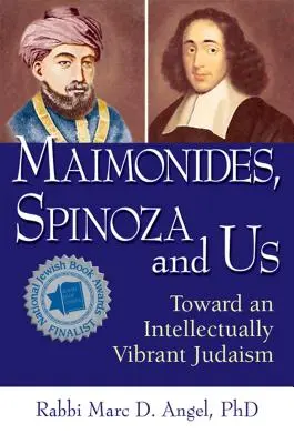 Maimonides, Spinoza a my: Na cestě k intelektuálně živému judaismu - Maimonides, Spinoza and Us: Toward an Intellectually Vibrant Judaism