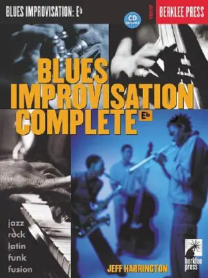 Bluesová improvizace komplet: Blues Blues: Soubor pro nástroje Eb [s prodlouženým CD] - Blues Improvisation Complete: Eb Instruments [With Play-Along CD]