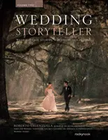 Svatební vypravěč, svazek 2: Svatební případové studie a pracovní postupy - Wedding Storyteller, Volume 2: Wedding Case Studies and Workflow