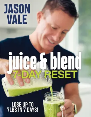 Juice & Blend: 7denní reset - Juice & Blend: 7-Day Reset