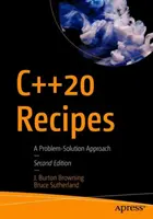 C++20 Recepty: Přístup k řešení problémů - C++20 Recipes: A Problem-Solution Approach
