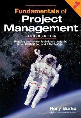 Základy projektového řízení, 2ed, svazek 4: Plánovací a kontrolní techniky s využitím nejnovějších Pmbok 6ed a APM BOK 6ed - Fundamentals of Project Management, 2ed, Volume 4: Planning and Control Techniques Using the Latest Pmbok 6ed and APM BOK 6ed