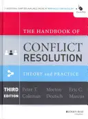 Příručka řešení konfliktů: Teorie a praxe: Příručka pro řešení konfliktů: Teorie a praxe - The Handbook of Conflict Resolution: Theory and Practice