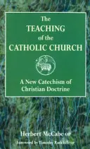 Učení katolické církve - Nový katechismus křesťanské nauky - Teaching of the Catholic Church - A New Catechism of Christian Doctrine