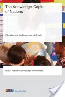 Znalostní kapitál národů - Vzdělání a ekonomie růstu (Hanushek Eric A. (Stanford University)) - Knowledge Capital of Nations - Education and the Economics of Growth (Hanushek Eric A. (Stanford University))