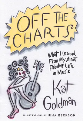 Mimo žebříčky: Co mě naučil můj téměř báječný život v hudbě. - Off the Charts: What I Learned from My Almost Fabulous Life in Music