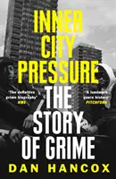 Inner City Pressure: The Story of Grime (Tlak vnitřního města: příběh grimeu) - Inner City Pressure: The Story of Grime