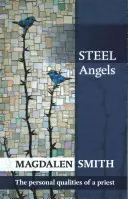 Oceloví andělé: Osobní vlastnosti kněze - Steel Angels: The Personal Qualities Of A Priest