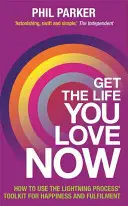 Získejte život, který milujete, hned teď - Get the Life You Love, Now