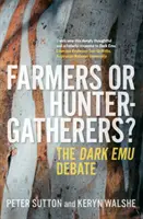 Zemědělci nebo lovci-sběrači? - Debata o temném emu - Farmers or Hunter-gatherers? - The Dark Emu Debate
