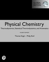 Physical Chemistry: Chemical Physics: Thermodynamics, Statistical Thermodynamics, and Kinetics, Global Edition - Physical Chemistry: Thermodynamics, Statistical Thermodynamics, and Kinetics, Global Edition