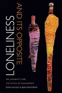 Osamělost a její protiklad: Sex, postižení a etika angažovanosti - Loneliness and Its Opposite: Sex, Disability, and the Ethics of Engagement