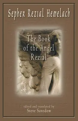 Sepher Rezial Hemelach: Kniha anděla Reziala - Sepher Rezial Hemelach: The Book of the Angel Rezial