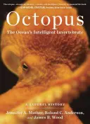Chobotnice: Inteligentní bezobratlí oceánu - Octopus: The Ocean's Intelligent Invertebrate