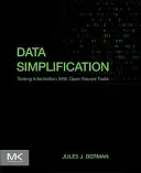 Zjednodušení dat: Zkrocení informací pomocí nástrojů s otevřeným zdrojovým kódem - Data Simplification: Taming Information with Open Source Tools