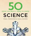 50 vědeckých nápadů, které opravdu potřebujete znát - 50 Science Ideas You Really Need to Know