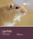 Gerbils: Pochopení a péče o domácího mazlíčka - Gerbils: Understanding and Caring for Your Pet