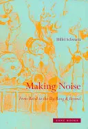 Dělat hluk: Od Babelu k velkému třesku a dál - Making Noise: From Babel to the Big Bang & Beyond