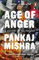 Věk hněvu - Dějiny současnosti - Age of Anger - A History of the Present