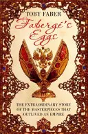 Fabergého vejce - Mistrovská díla jednoho muže a konec jednoho impéria - Faberge's Eggs - One Man's Masterpieces and the End of an Empire